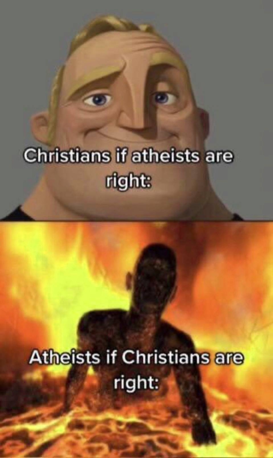 Christians if atheists are right and vice versa