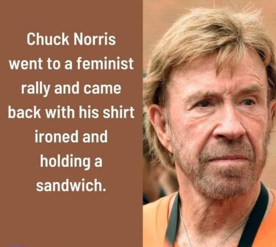 Chuck Norris went to a feminist rally