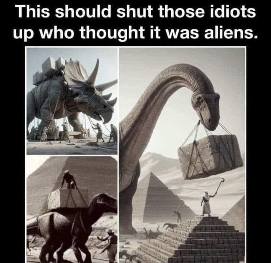 Dinosaurs built the pyramids – meme