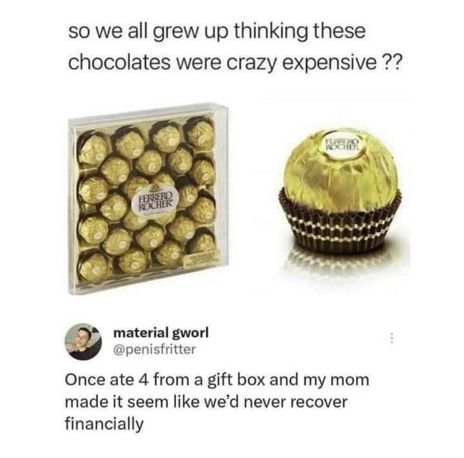 Growing up thinking these chocolates were expensive
