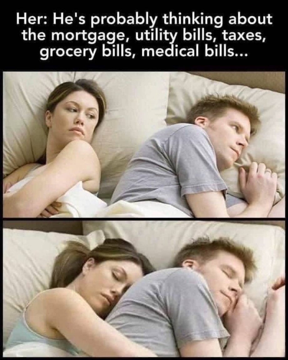 He is probably thinking about mortgage and taxes