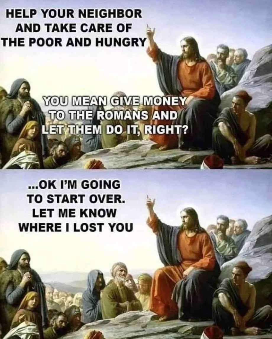 Help your neighbor and take care of the poor and hungry