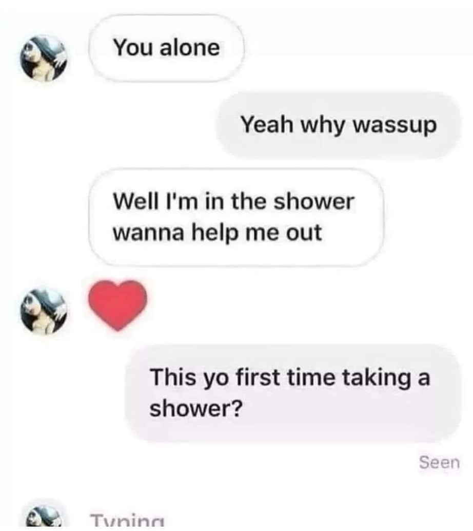 Helping me out in the shower meme