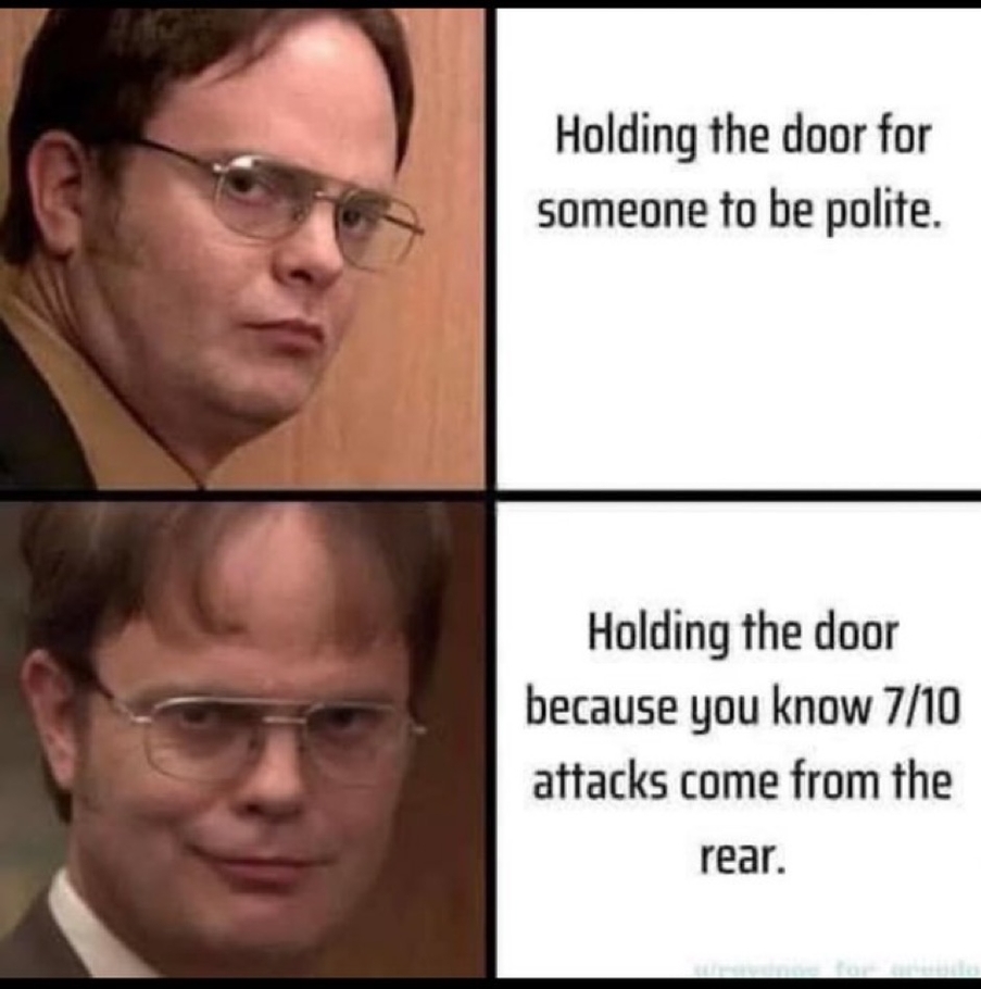 Holding the door because you know