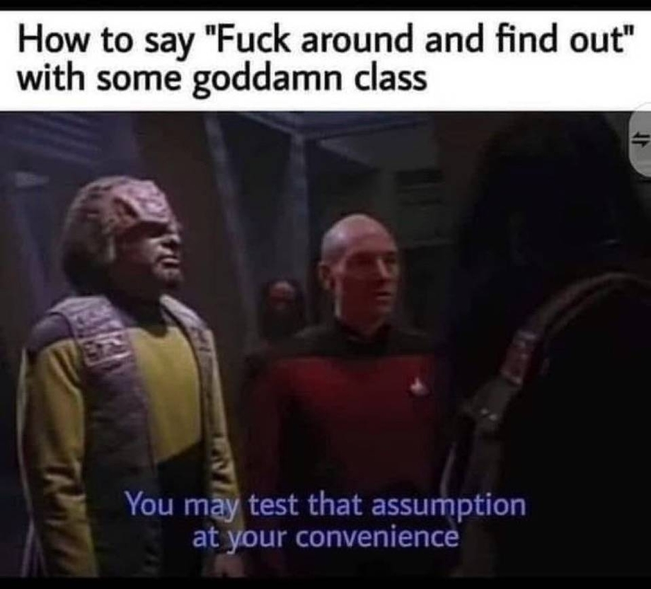 How to say fuck around and find out with class