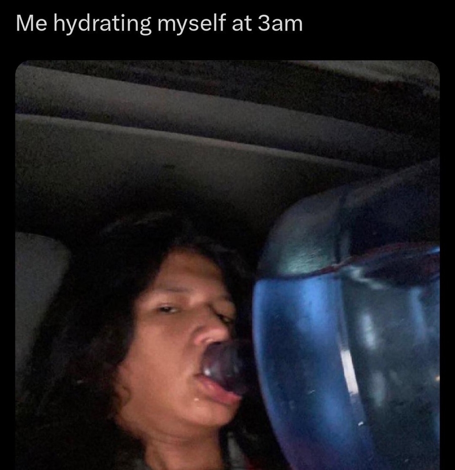 Hydrating at night meme