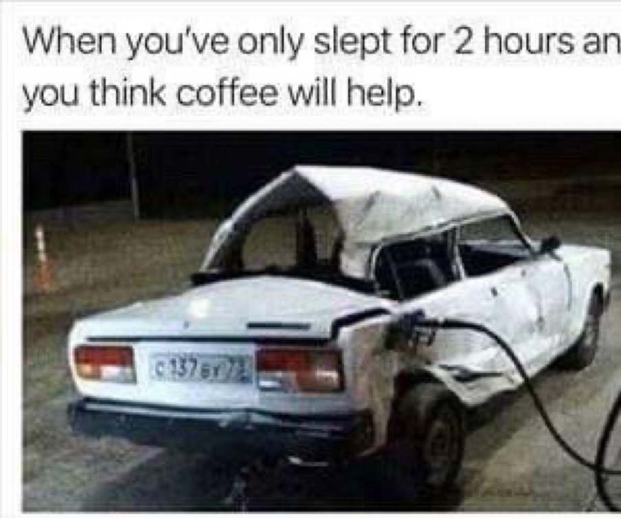 Little sleep and you think coffee will help
