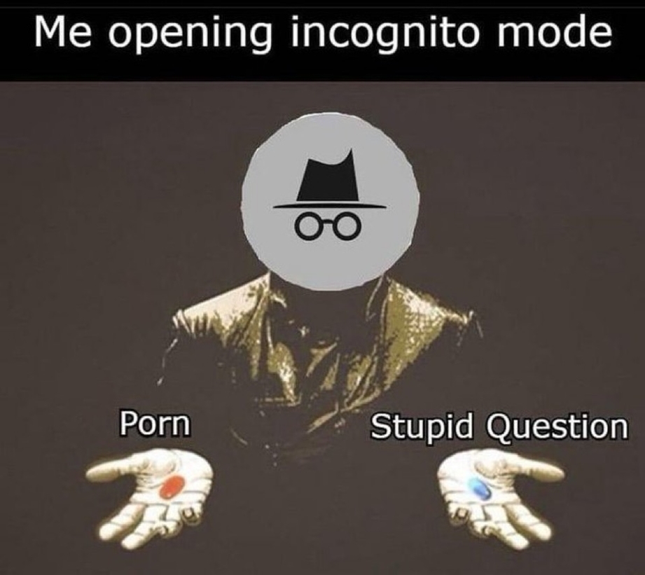 Me opening incognito mode