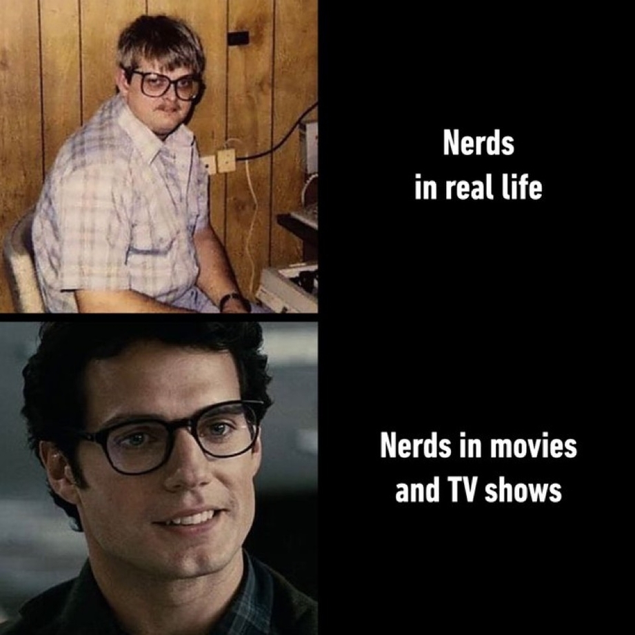 Nerds in real life vs. nerds in movies meme