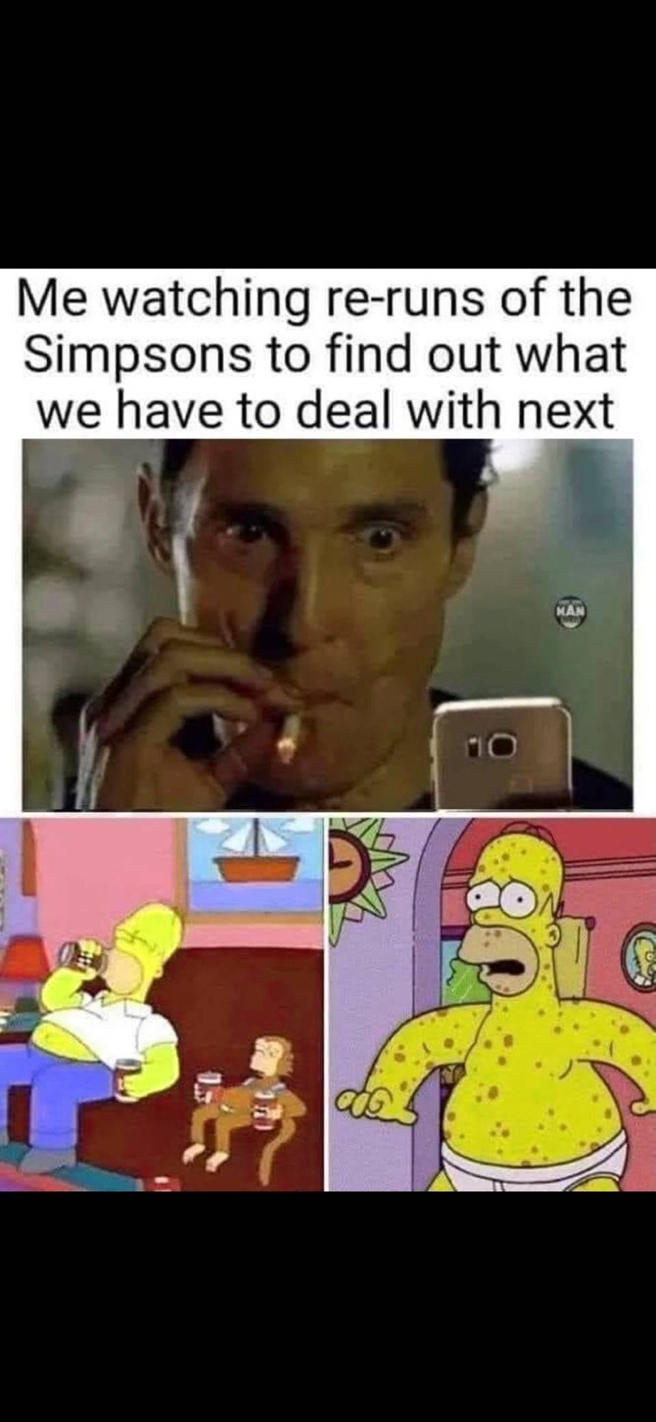 Watching re-runs of the Simpsons to find out what we have to deal with next
