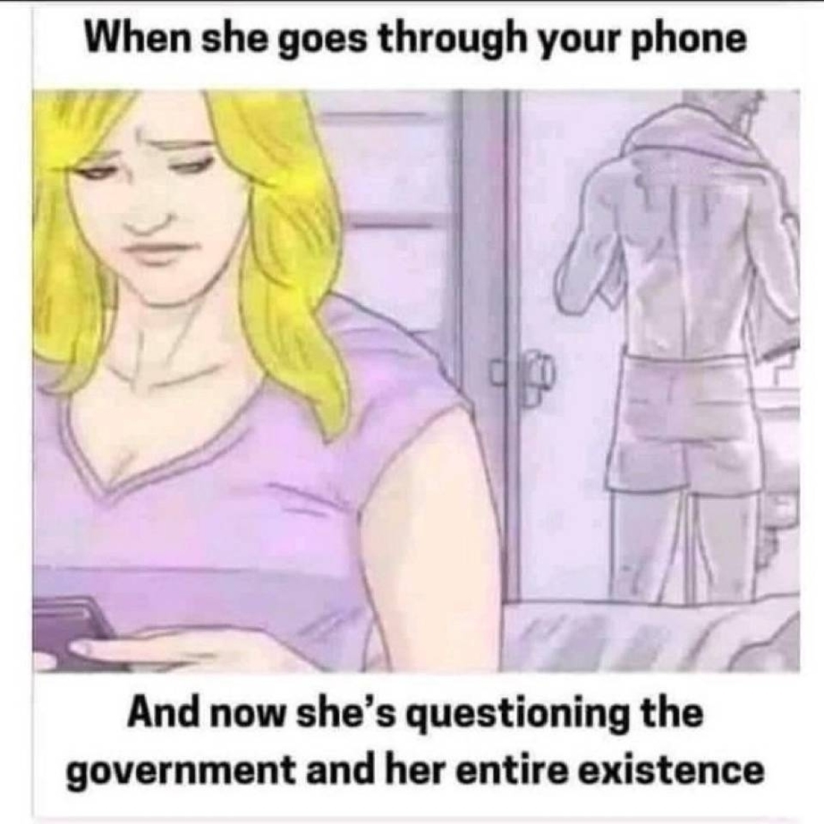 When she goes through your phone