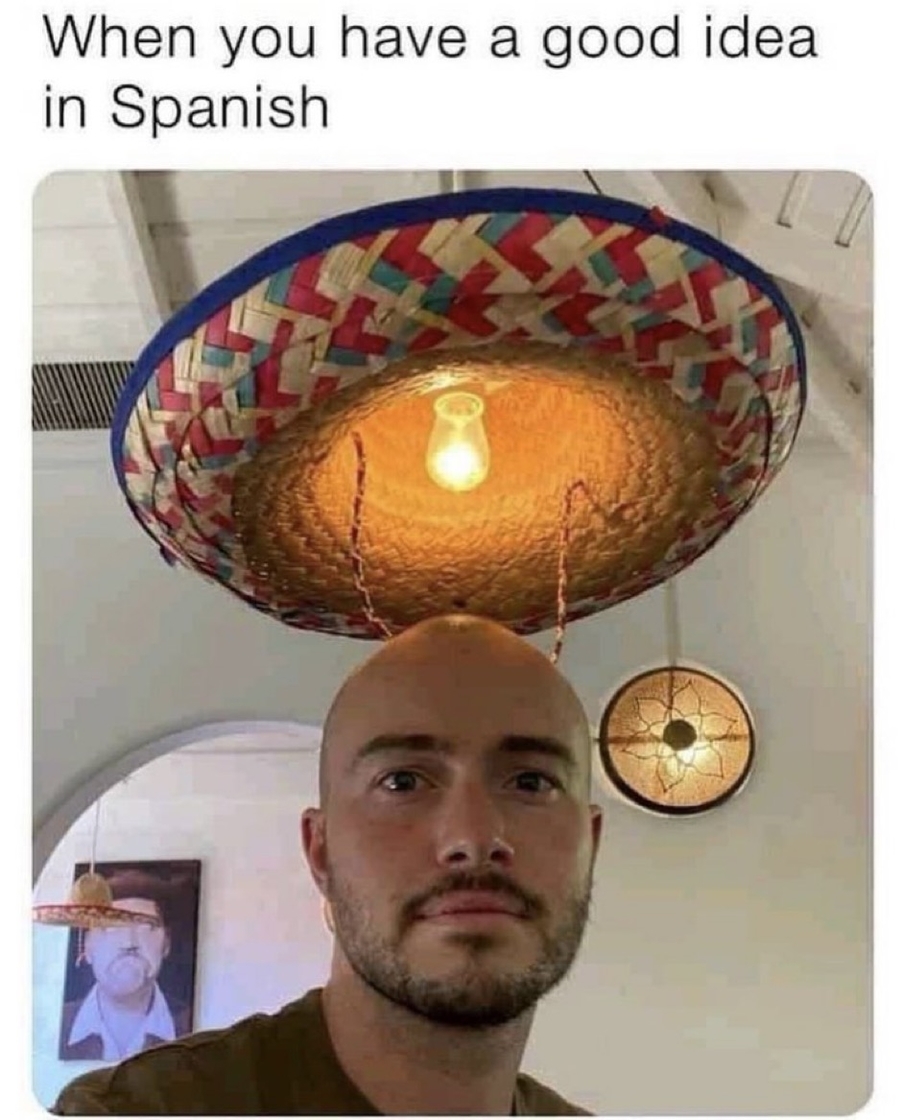 When you have a good idea in spanish
